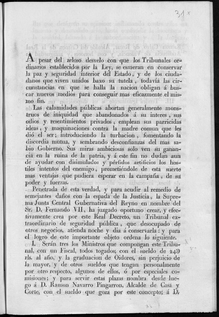 Miniatura de A pesar del zeloso desvelo con que los Tribunales ordinarios establecidos por la Ley, se esmeran en conservar la paz y seguridad interior del Estado ... todavía las circunstancias en que se halla la nacion obligan á buscar nuevos medios para conseguir mas eficazmente el mismo fin ... la Suprema Junta Central Gubernativa del Reyno ... crea por este Real Decreto un Tribunal extraordinario de seguridad pública...