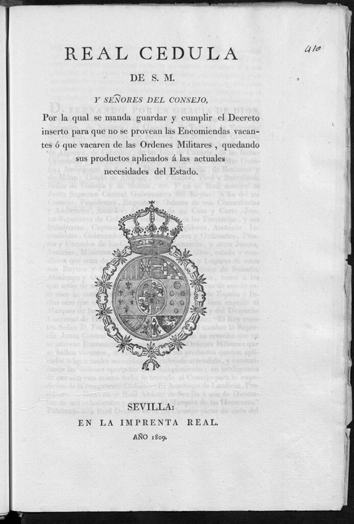 Miniatura de Real Cedula de S.M. y Señores del Consejo Por la qual se manda guardar y cumplir el Decreto inserto para que no se provean las Encomiendas vacantes ó que vacaren de las Ordenes Militares, quedando
sus productos aplicados á las actuales necesidades del Estado