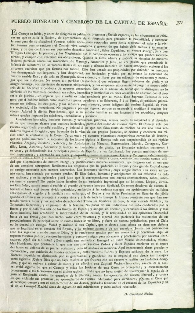 Miniatura de Pueblo honrado y generoso de la capital de España: El Consejo os habla, y antes de dirigiros su palabra os pregunta: ¿Seriais capaces, en las circustancias críticas en que se halla la Nación, de aprovecharos de su desgracia para perturbar la tranquilidad ... Ciudadanos honrados, hombres buenos, y verdaderos patricios, armaos contra la iniquidad y el desorden de los que intentan alzarse con vuestras haciendas ... vivid seguros de que el Consejo y todas las justicias de esta Corte os protegerán ...
