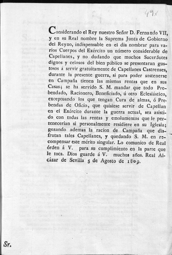Miniatura de Considerando el Rey nuestro Señor D. Fernando VII y en su Real nombre la Suprema Junta de Gobierno del Reyno, indispensable en el día nombrar para varios cuerpos del Exercito un númerp considerable de Capellanes...se ha servido S.M. mandar que todo Prebendado, Racionero...que quisiese servir de Capellán en el Exercito durante la guerra actual, sean asistidos con todas las rentas y emolumentos que le pertenecerían si personalmente residiere en su iglesia...