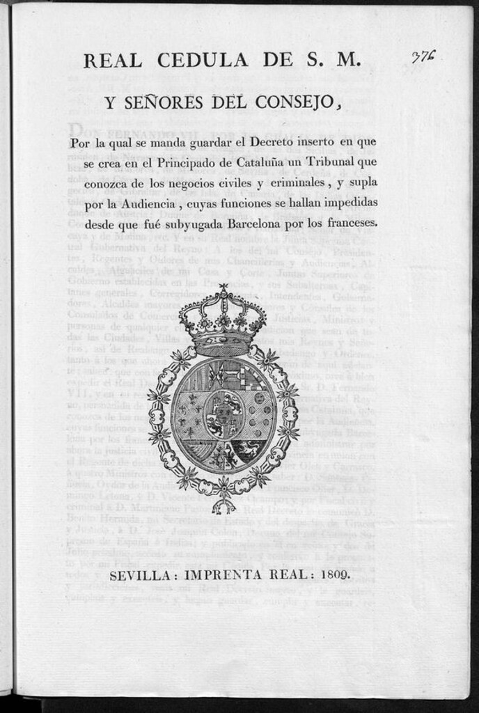 Miniatura de Real Cedula de S.M. y Señores del Consejo por la qual se manda guardar el Decreto inserto en que se crea en el Principado de Cataluña un Tribunal que conozca de los negocios civiles y criminales, y supla por la Audiencia, cuyas funciones se hallan impedidas desde que fué subyugada Barcelona por los franceses.--