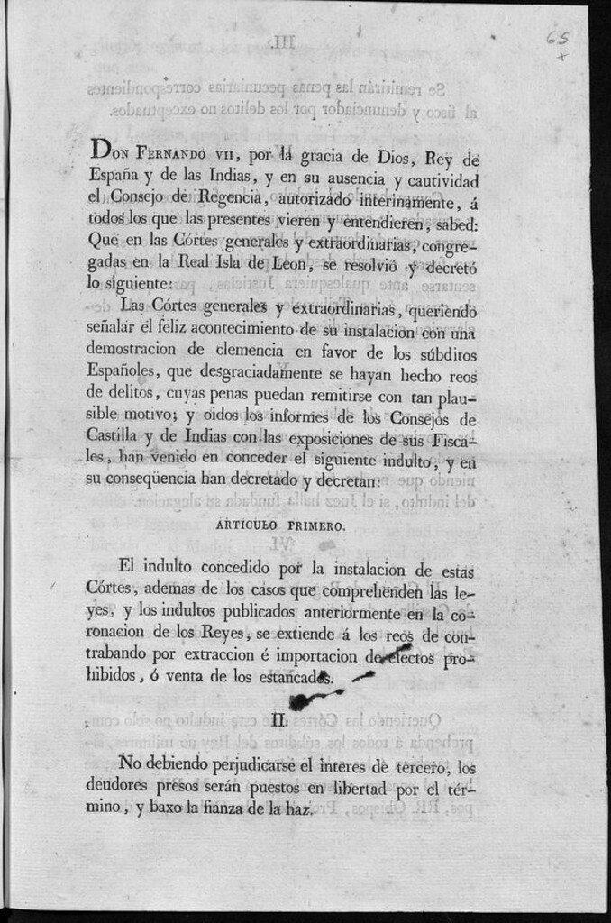 Miniatura de Don Fernando VII por la gracia de Dios, Rey de España y de las Indias, y en su ausencia y cautividad el Consejo de Regencia, autorizado interinamente... sabed que en las Cortes generales y extraordinarias congregadas en la Real Isla de Leon se resolvió y decretó lo siguiente...queriendo señalar...con una demostración de clemencia en favor de los...españoles...que desgraciadamente se hayan hecho reos de delitos...han venido en conceder el siguiente indulto...