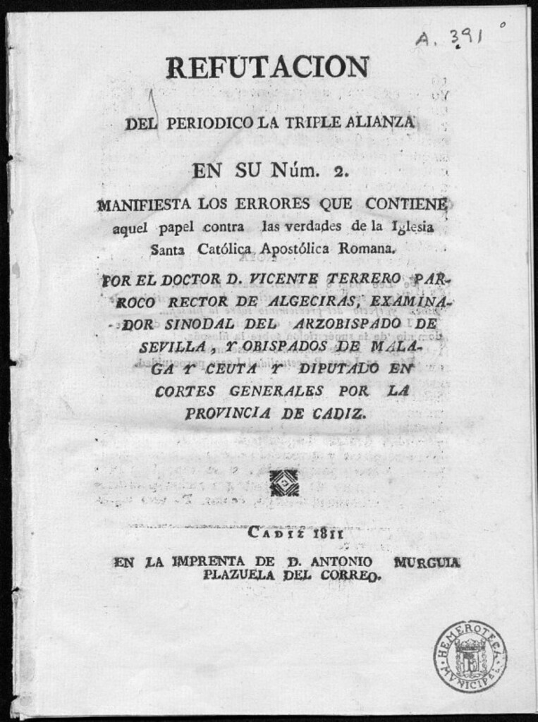 Miniatura de Refutación del Periódico la Triple Alianza en su nº 2. Manifiesta los errores que contiene aquel papel contra las verdades de la Iglesia Santa Católica Apostólica Romana. Por el Doctor D. Vicente Terreno, Párroco Rector de Algeciras, Examinador Sinodal del Arzobispado de Sevilla, y obispado de Málaga y Ceuta y Diputado en Corte Generales por la Provincia de Cádiz